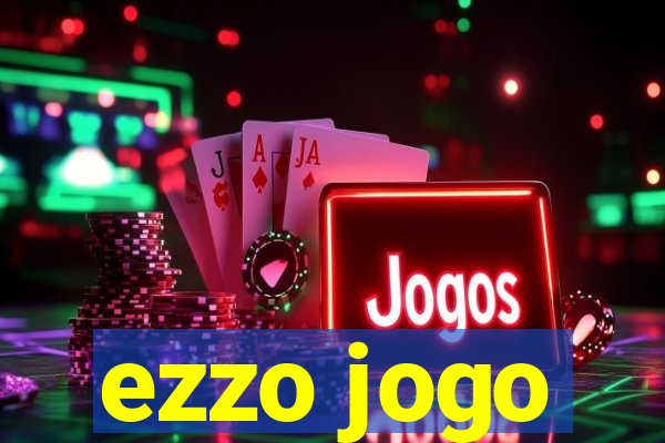 ezzo jogo